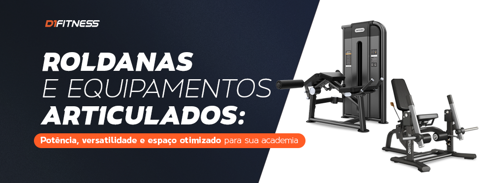 Roldanas e equipamentos articulados: potência, versatilidade e espaço otimizado para sua academia - D1Fitness